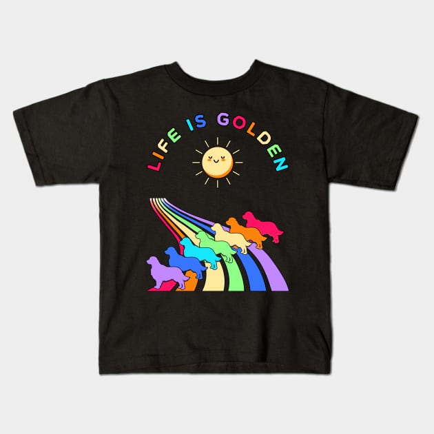 Life is Golden Retriever Dogs with Rainbow Kids T-Shirt by FlippinTurtles